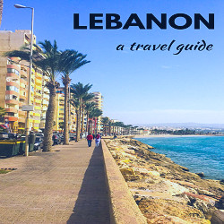 Lebanon travel guide: a 2-week itinerary - Against the Compass